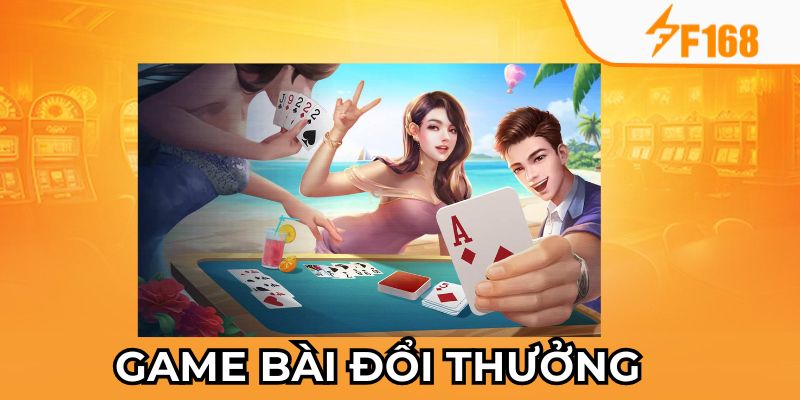 Game Bài Đổi Thưởng Nào Dễ Thắng Nhất Tại F168? 4 Game Bài Đổi Thưởng Nào Dễ Thắng Nhất Tại F168?